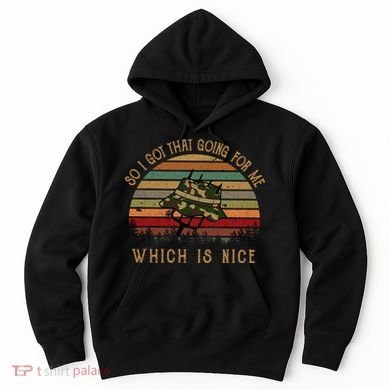 So I Got That Going For Me Which Is Nice Funny Vintage Hat Hoodie