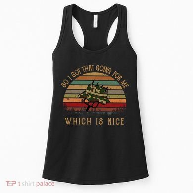 So I Got That Going For Me Which Is Nice Funny Vintage Hat Women's Tank Top