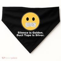 Silence Is Golden Duct Tape Is Silver USA-Made Doggie Bandana thumb 0