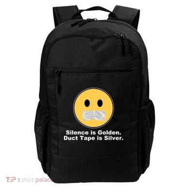 Silence Is Golden Duct Tape Is Silver Backpack