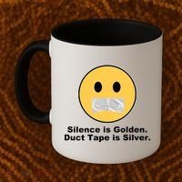 Silence Is Golden Duct Tape Is Silver Coffee Mug thumb 2