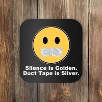 Silence Is Golden Duct Tape Is Silver Coaster thumb 0