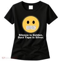 Silence Is Golden Duct Tape Is Silver Women's T-Shirt thumb 0