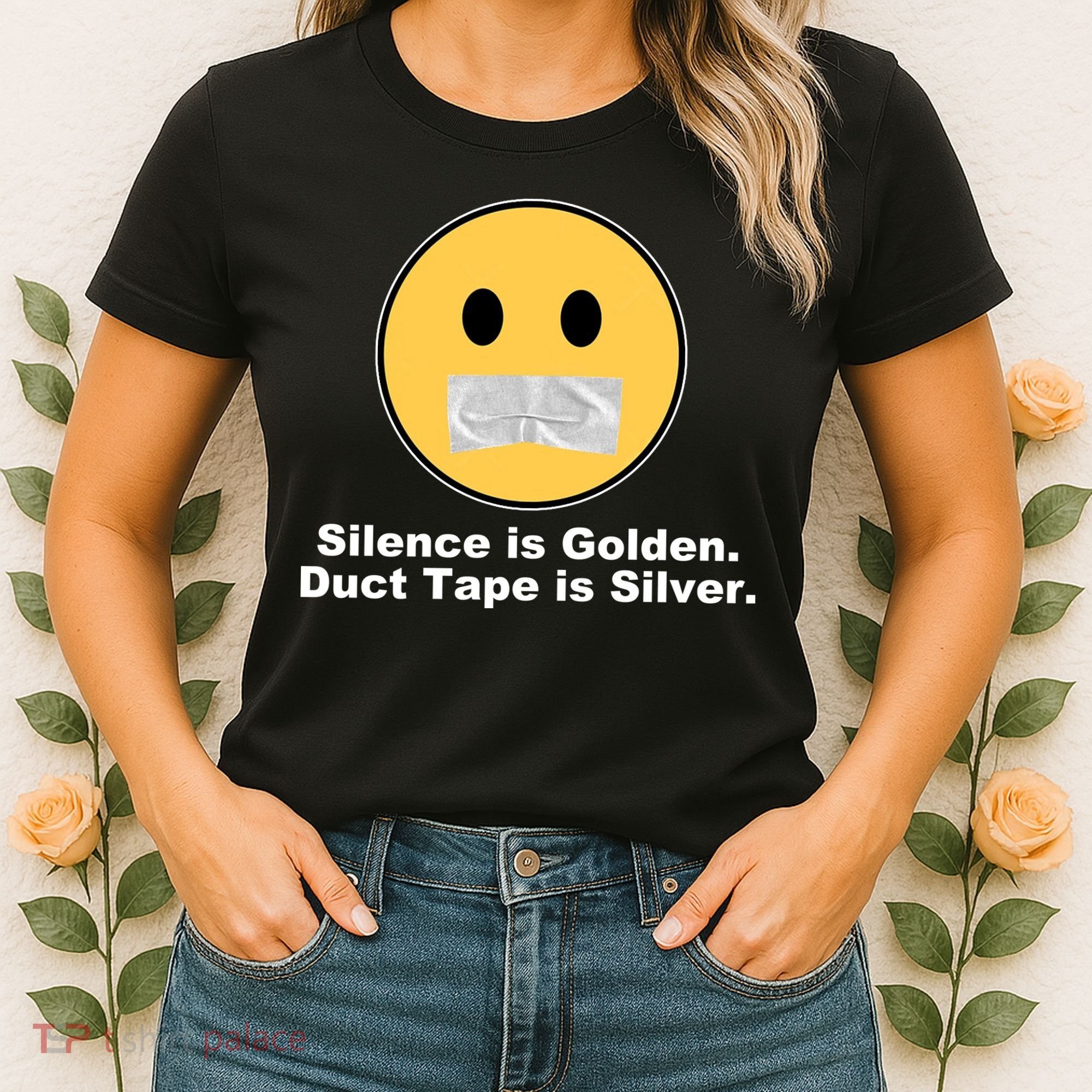Silence Is Golden Duct Tape Is Silver Women's T-Shirt
