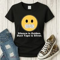 Silence Is Golden Duct Tape Is Silver Women's T-Shirt thumb 3
