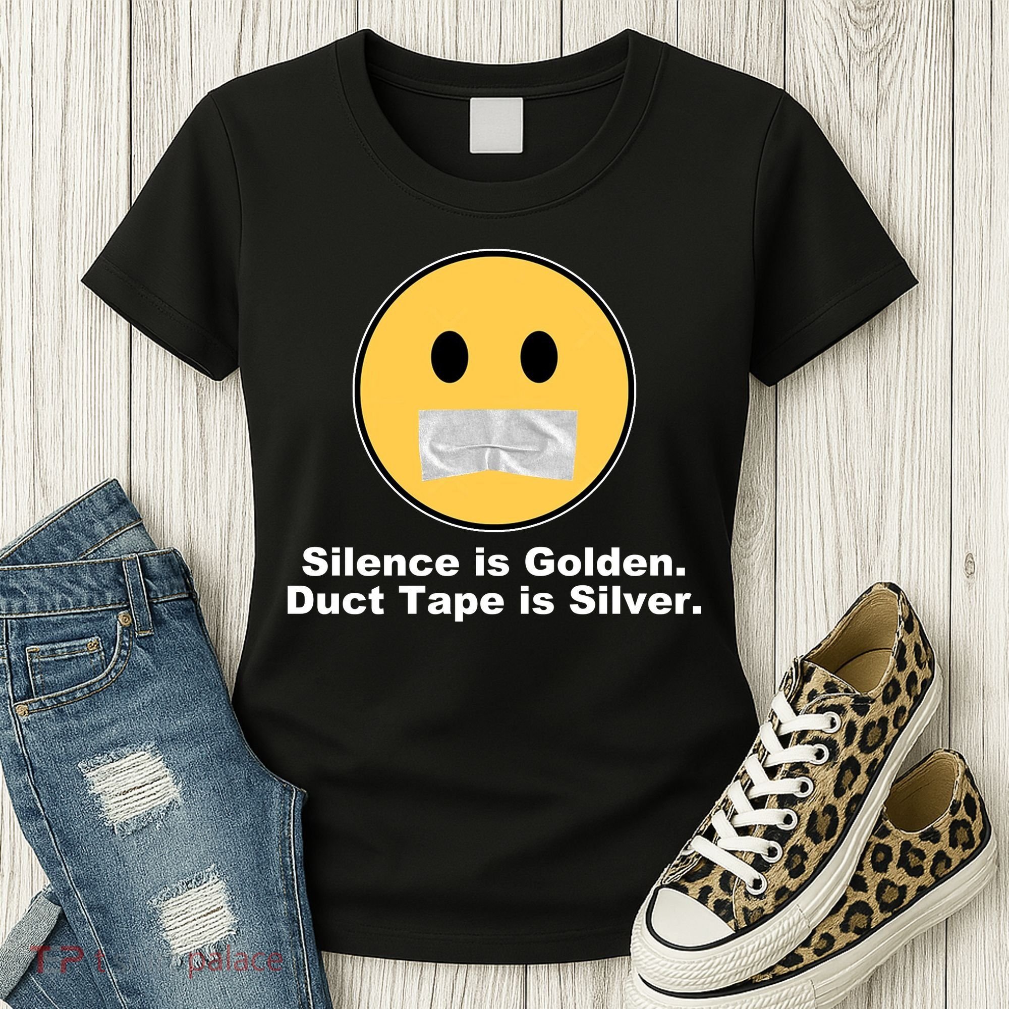 Silence Is Golden Duct Tape Is Silver Women's T-Shirt