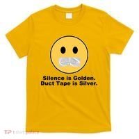 Silence Is Golden Duct Tape Is Silver T-Shirt thumb 0