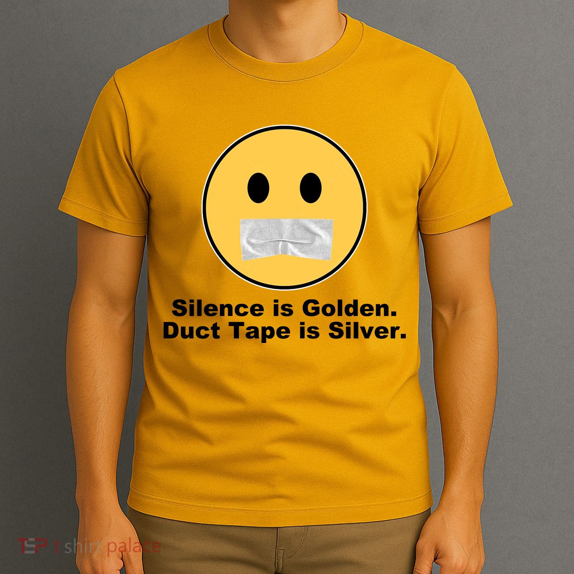 Silence Is Golden Duct Tape Is Silver T-Shirt