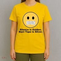 Silence Is Golden Duct Tape Is Silver T-Shirt thumb 4