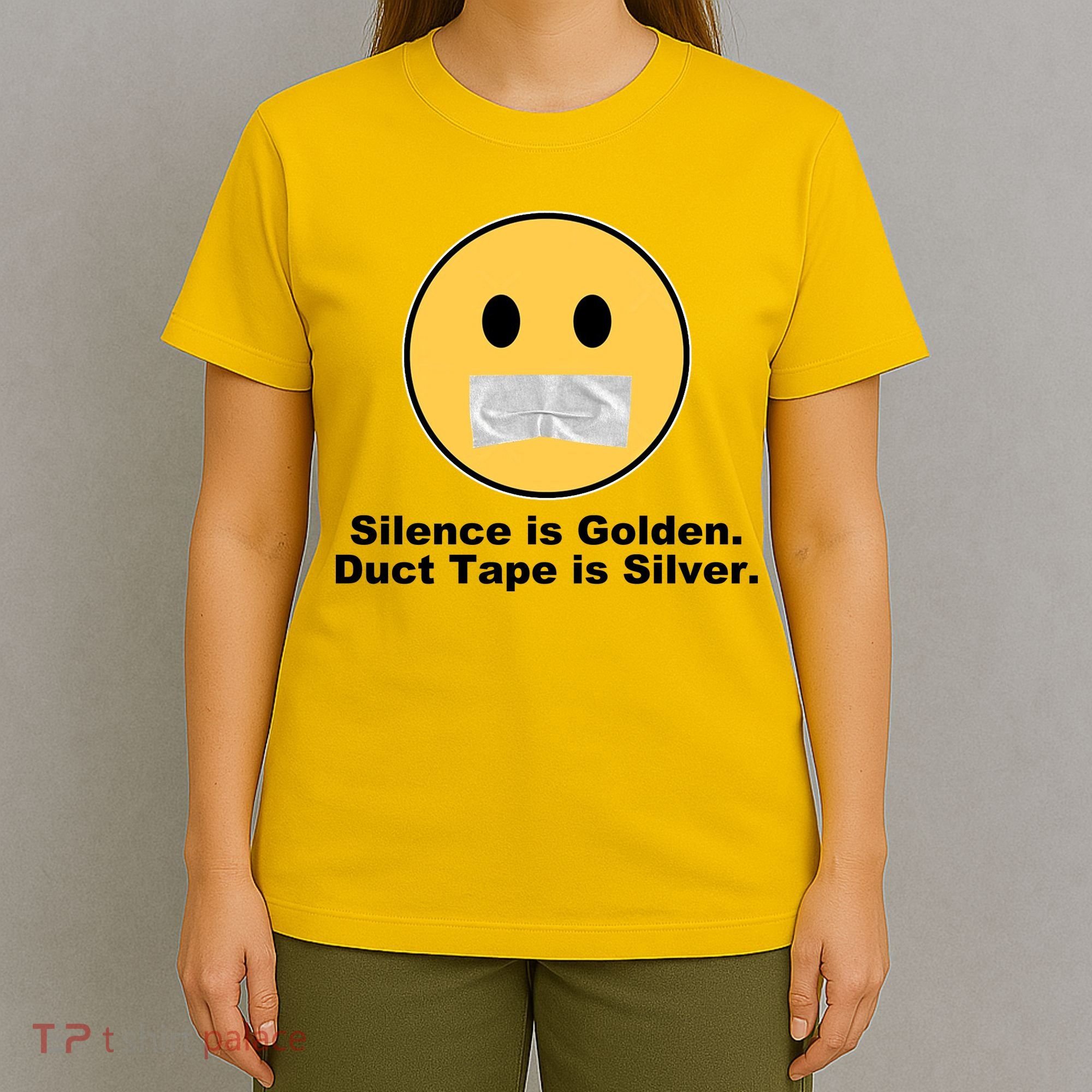 Silence Is Golden Duct Tape Is Silver T-Shirt