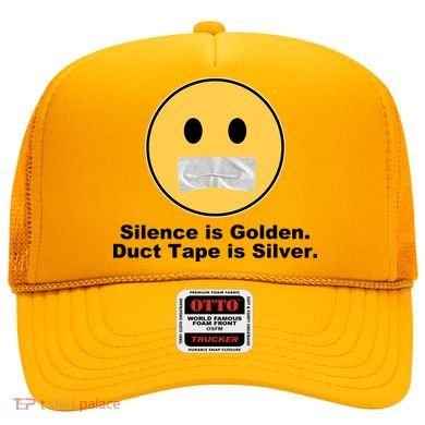 Silence Is Golden Duct Tape Is Silver Hat