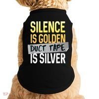 Silence Is Golden Duct Tape Is Silver Funny Sarcasm Doggie Tank thumb 0