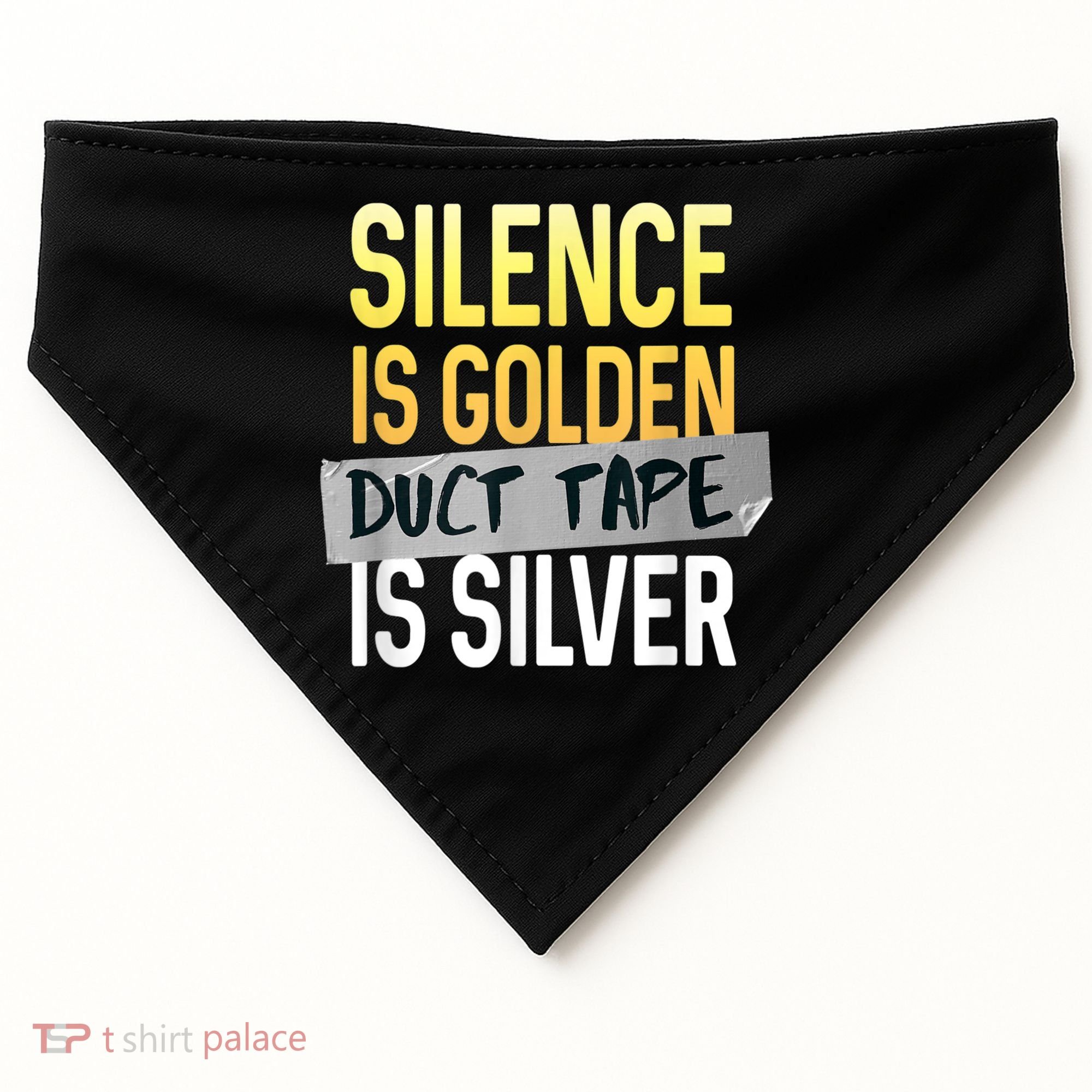 Silence Is Golden Duct Tape Is Silver Funny Sarcasm USA-Made Doggie Bandana