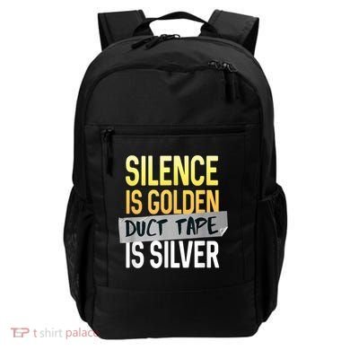 Silence Is Golden Duct Tape Is Silver Funny Sarcasm Backpack