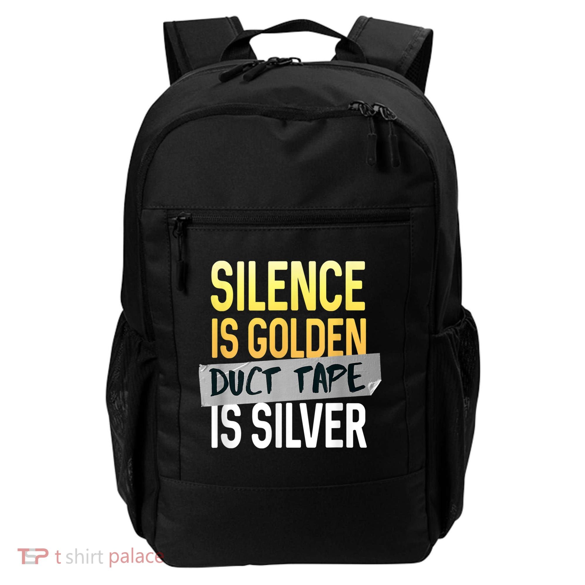 Silence Is Golden Duct Tape Is Silver Funny Sarcasm Backpack