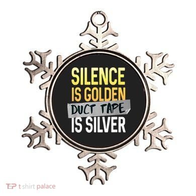 Silence Is Golden Duct Tape Is Silver Funny Sarcasm Ornament