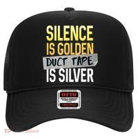 Silence Is Golden Duct Tape Is Silver Funny Sarcasm Hat thumb 0