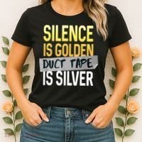 Silence Is Golden Duct Tape Is Silver Funny Sarcasm Women's T-Shirt thumb 2