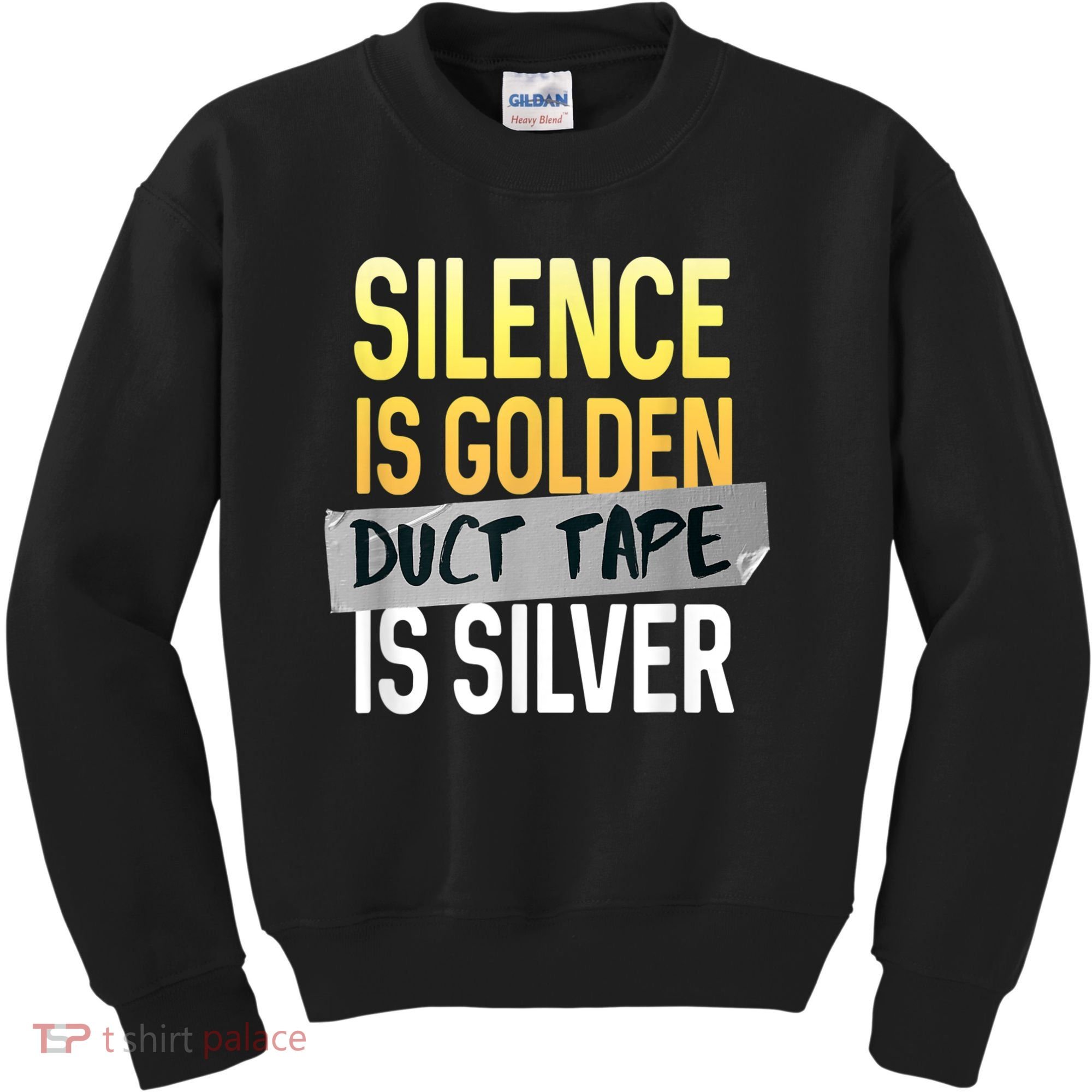 Silence Is Golden Duct Tape Is Silver Funny Sarcasm Kids Sweatshirt