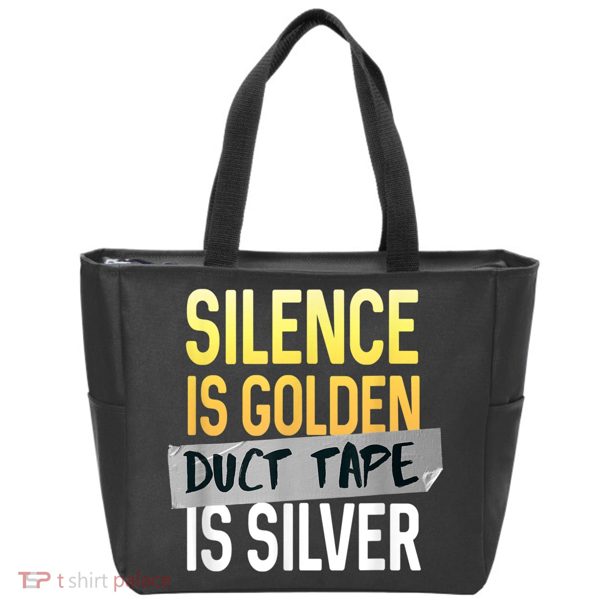 Silence Is Golden Duct Tape Is Silver Funny Sarcasm Tote Bag