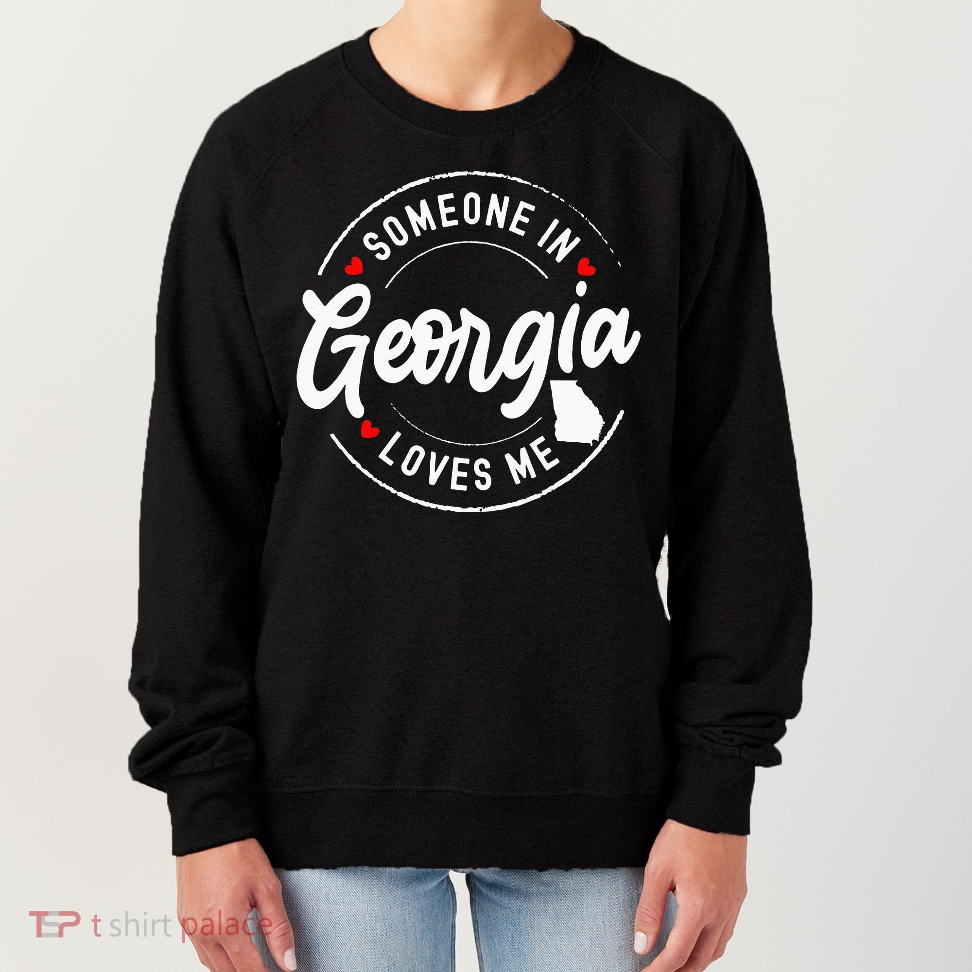Someone In Georgia Loves Me Women's Sweatshirt