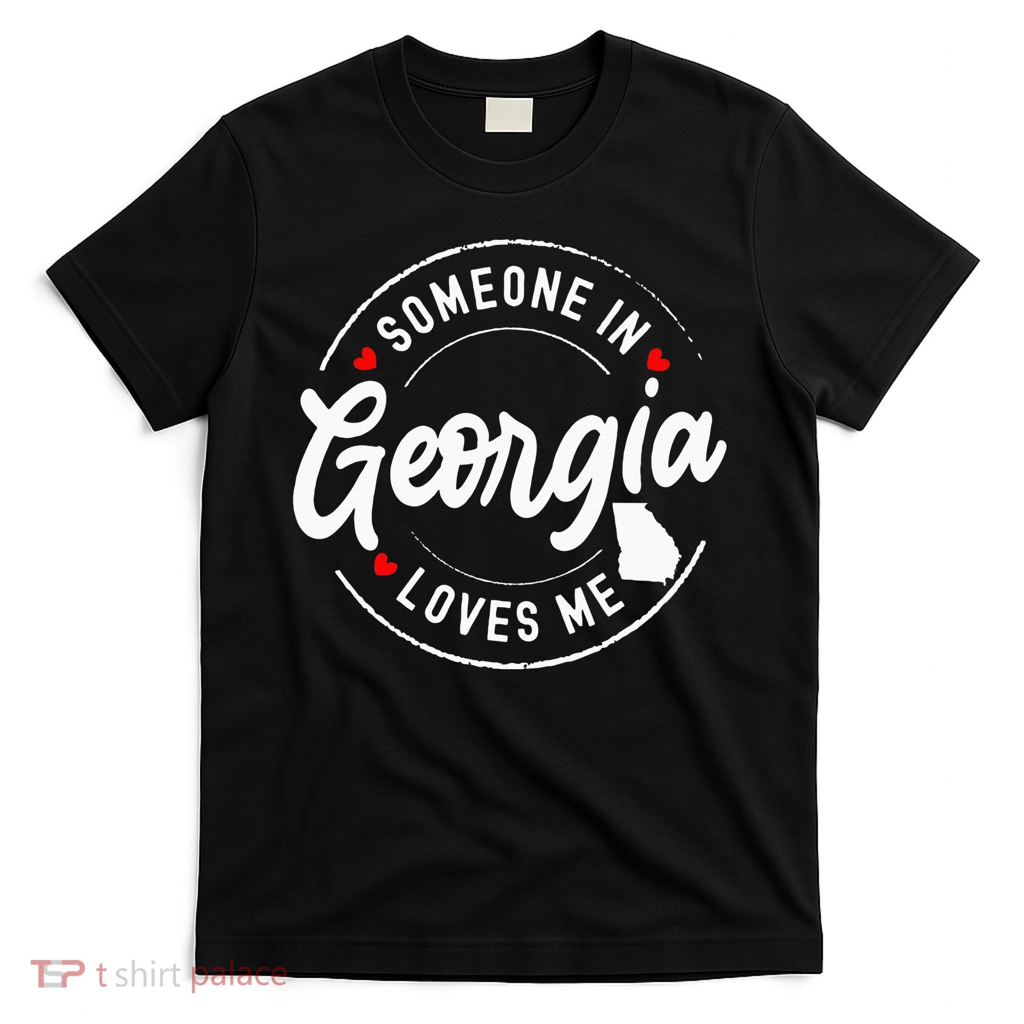Someone In Georgia Loves Me T-Shirt