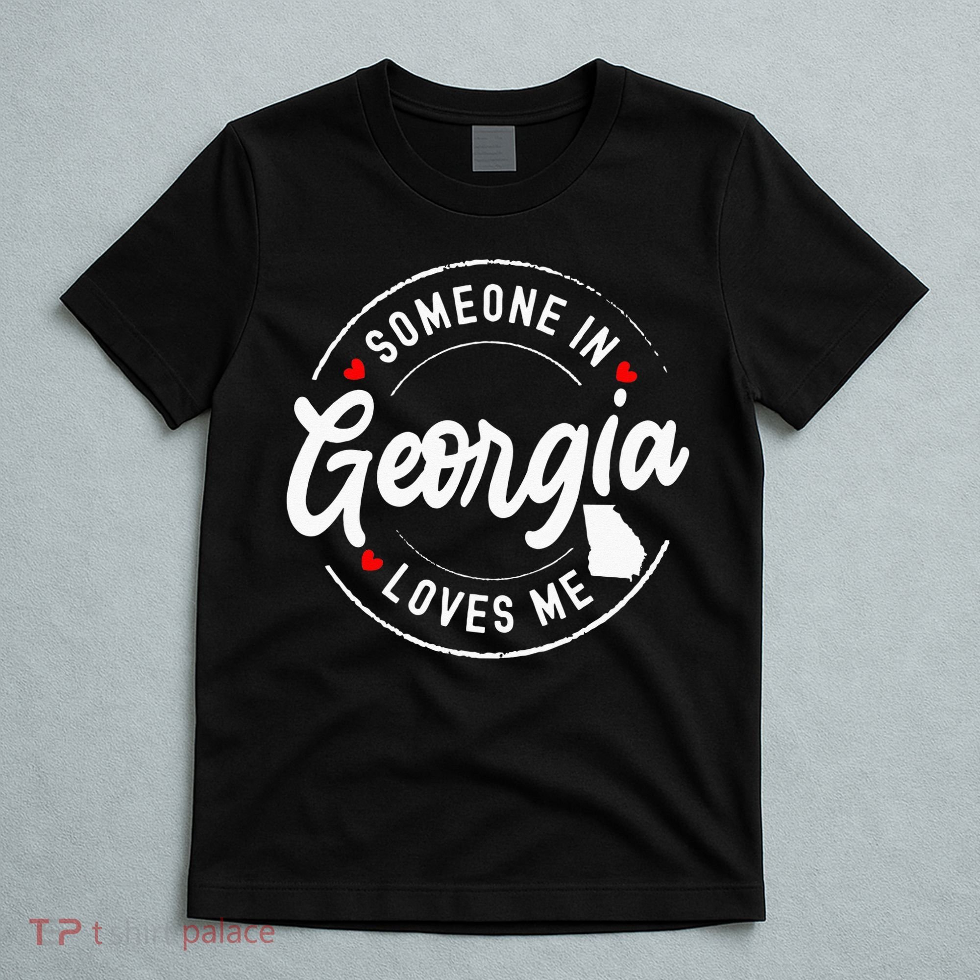 Someone In Georgia Loves Me T-Shirt