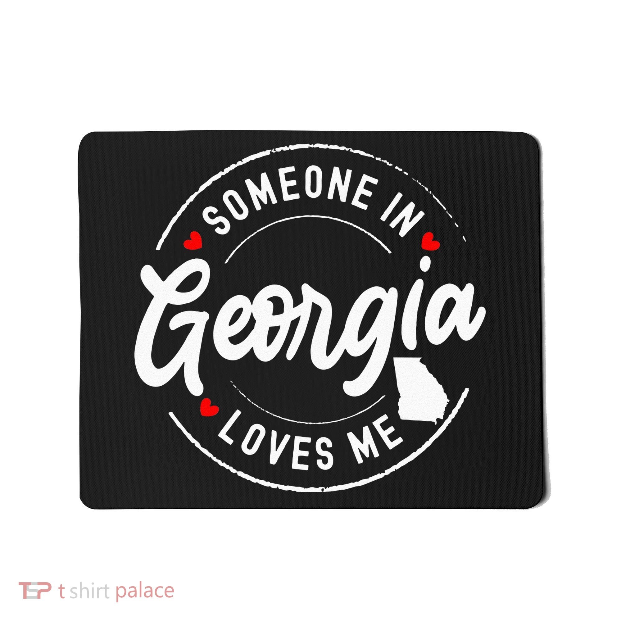 Someone In Georgia Loves Me Mousepad