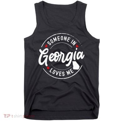 Someone In Georgia Loves Me Tank Top