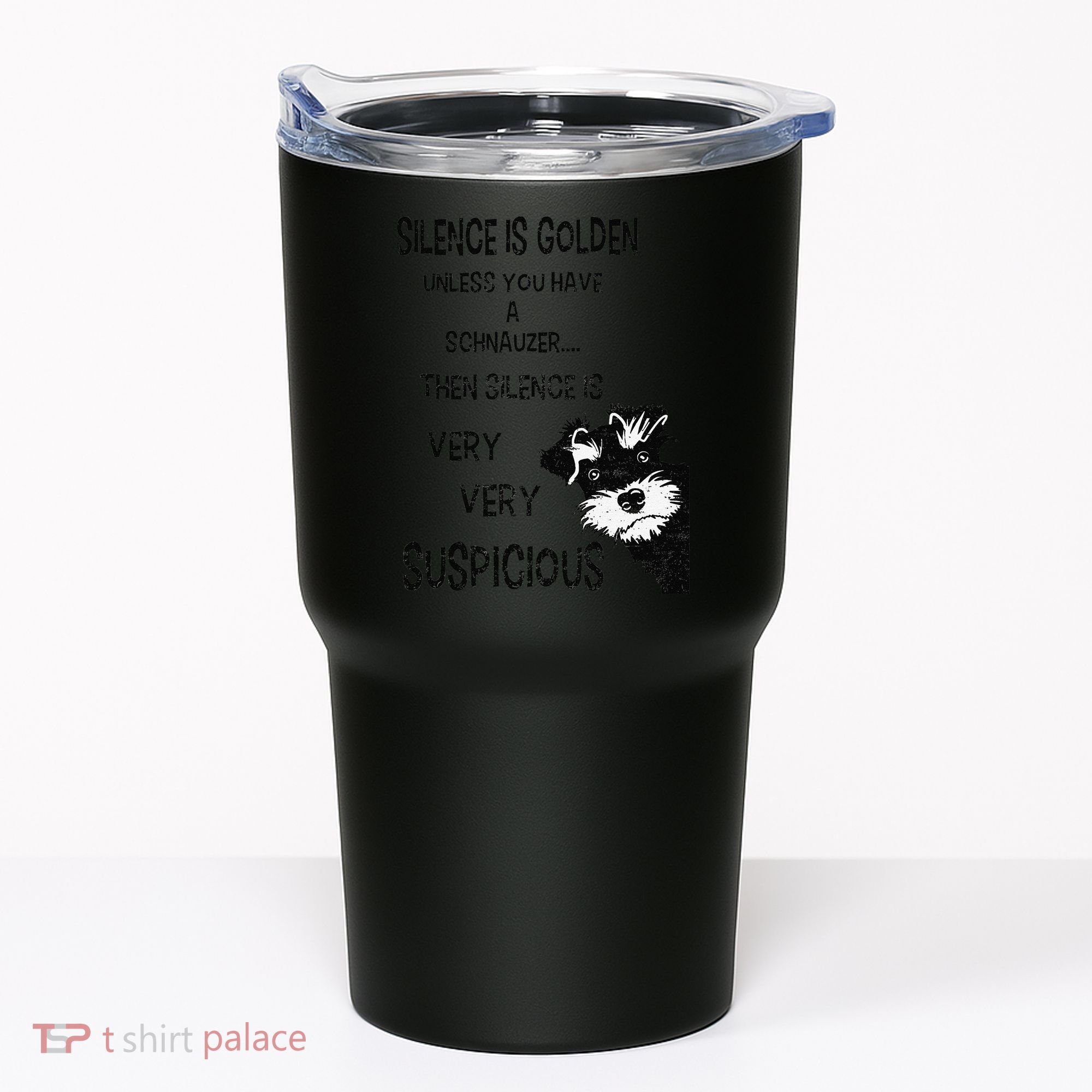 Silence Is Golden Unless You Have Schnauzer Funny Dog Lover Tumbler