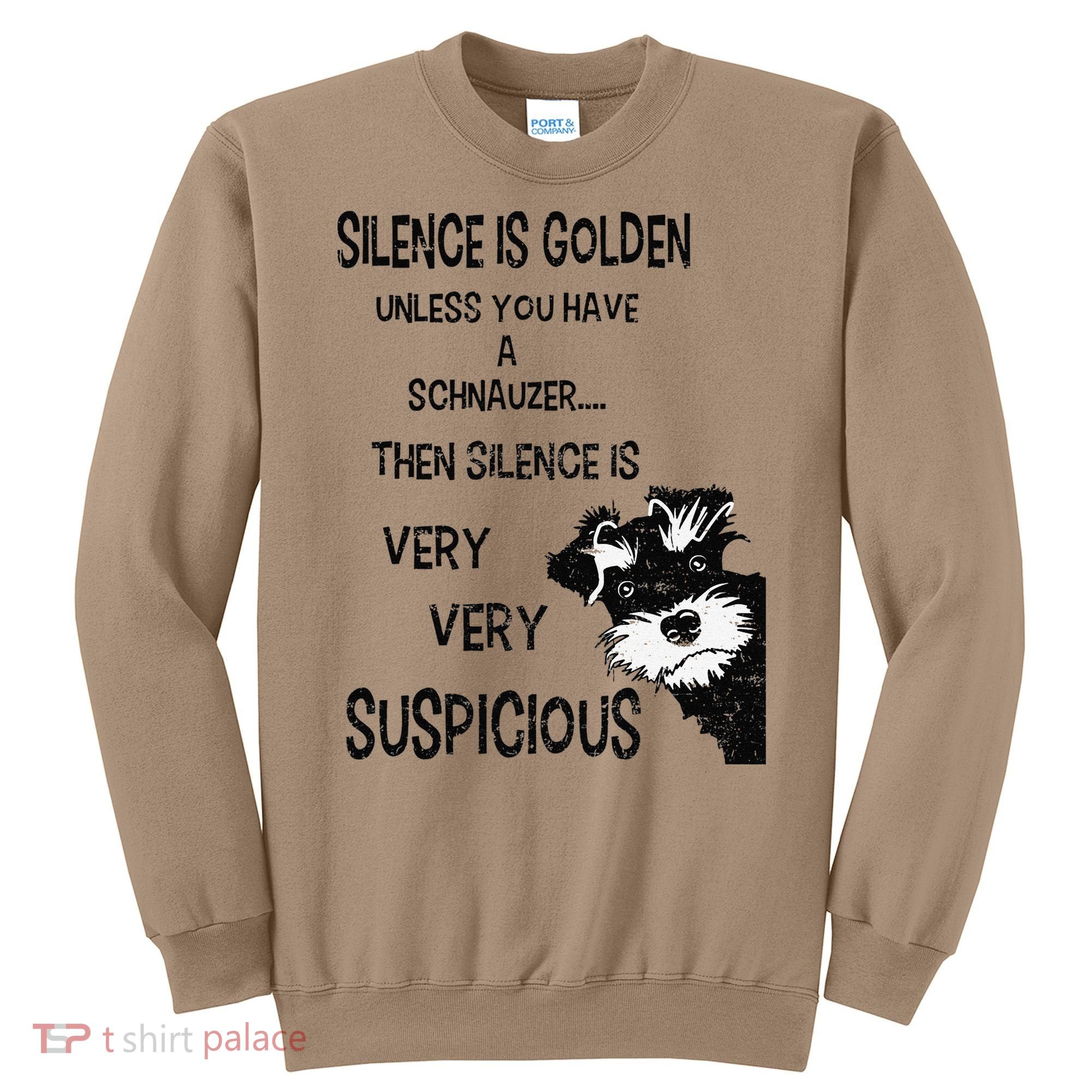 Silence Is Golden Unless You Have Schnauzer Funny Dog Lover Sweatshirt