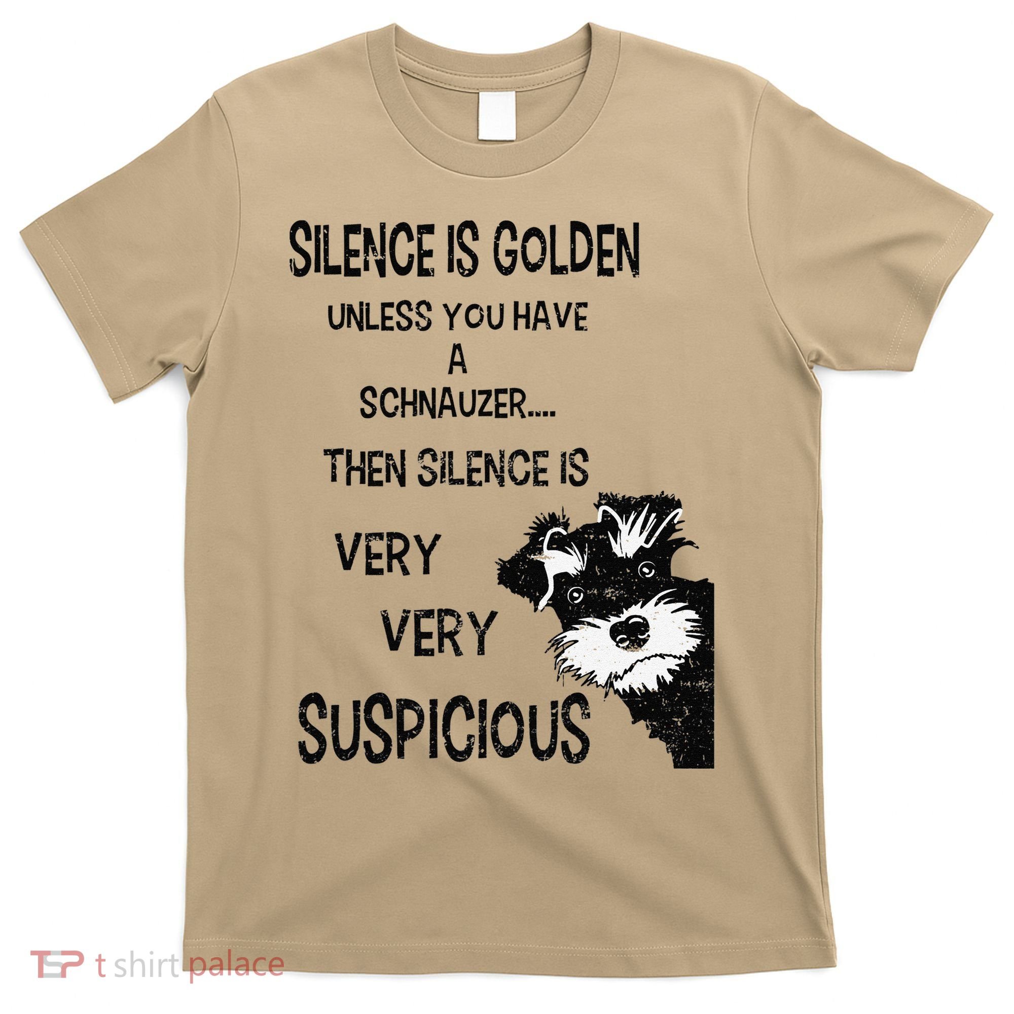 Silence Is Golden Unless You Have Schnauzer Funny Dog Lover T-Shirt