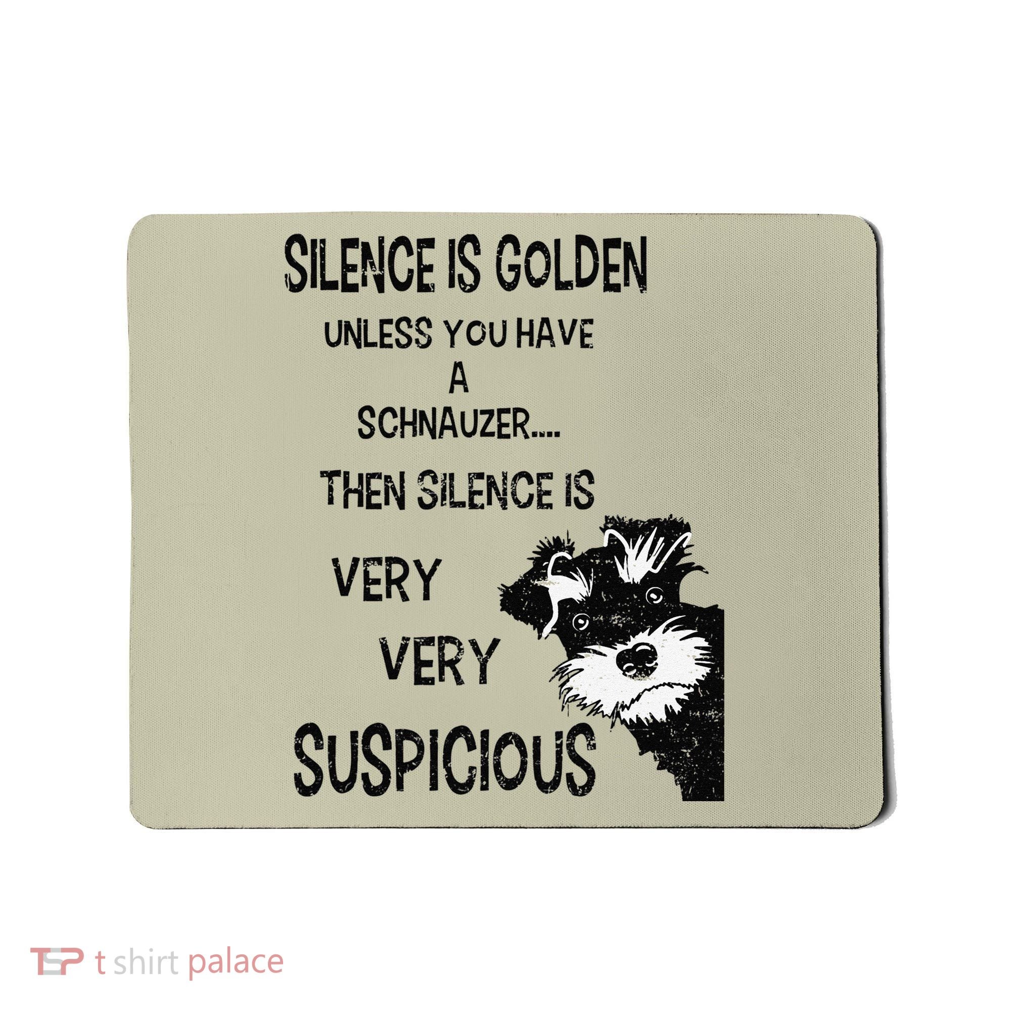 Silence Is Golden Unless You Have Schnauzer Funny Dog Lover Mousepad