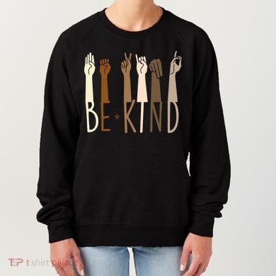 Sign Language Be Kind To All Women's Sweatshirt