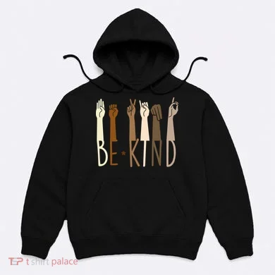 Sign Language Be Kind To All Hoodie