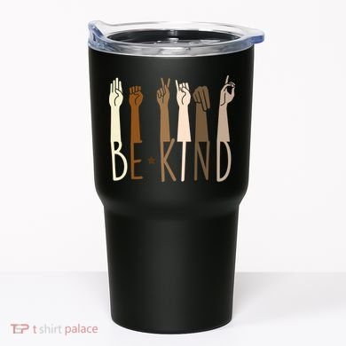 Sign Language Be Kind To All Tumbler