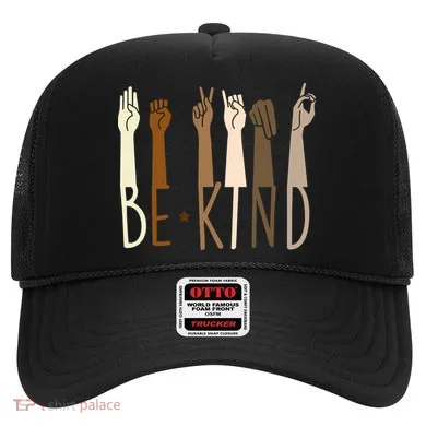 Sign Language Be Kind To All Hat