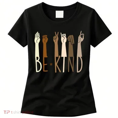 Sign Language Be Kind To All Women's T-Shirt