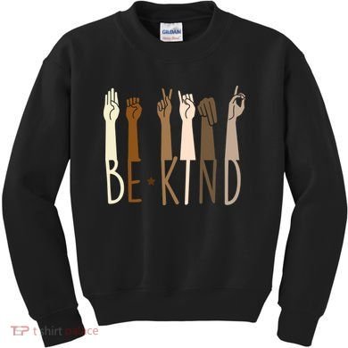 Sign Language Be Kind To All Kids Sweatshirt