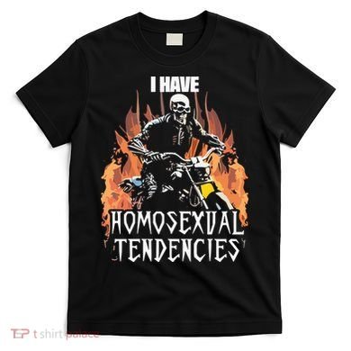 Skeleton I Have Homosexual Tendencies T-Shirt