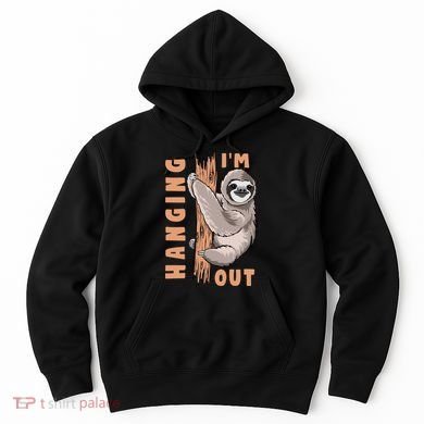 Sloth Im Hanging Out Hoodie