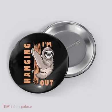 Sloth Im Hanging Out Button