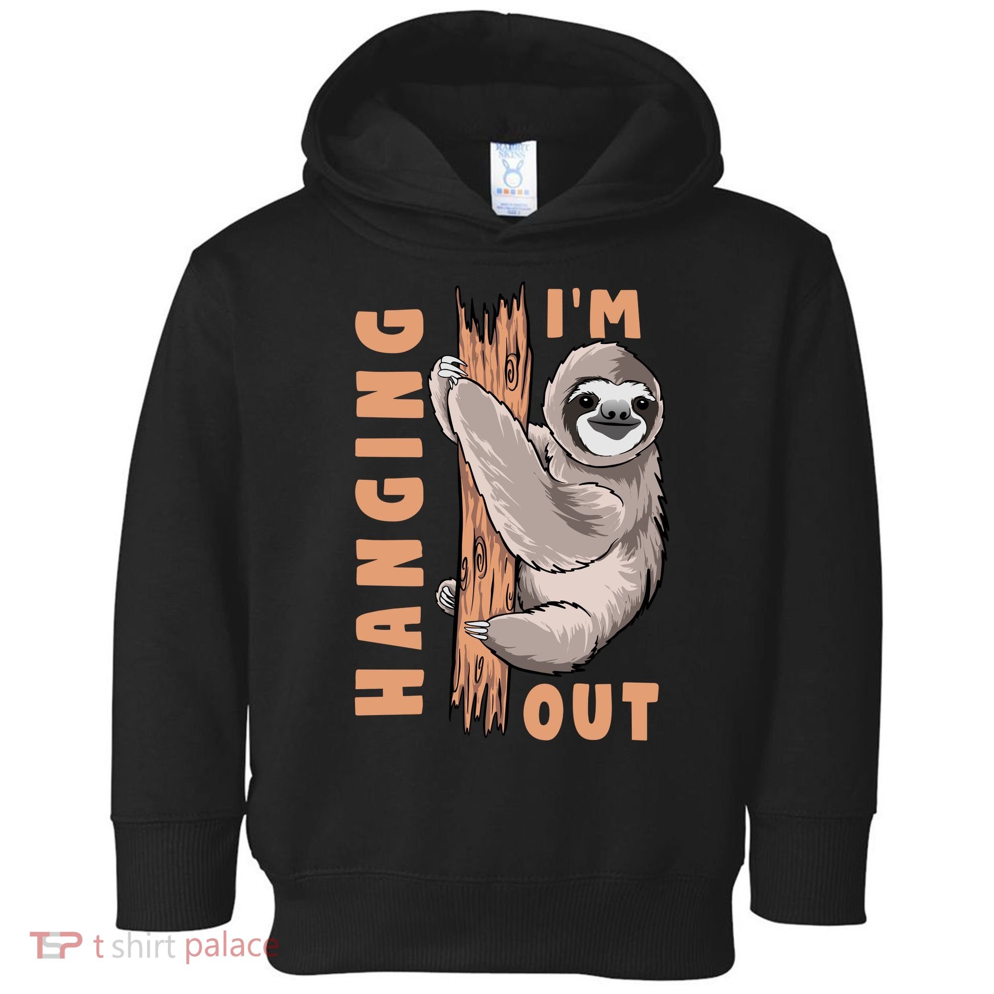 Sloth Im Hanging Out Toddler Hoodie