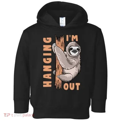 Sloth Im Hanging Out Toddler Hoodie