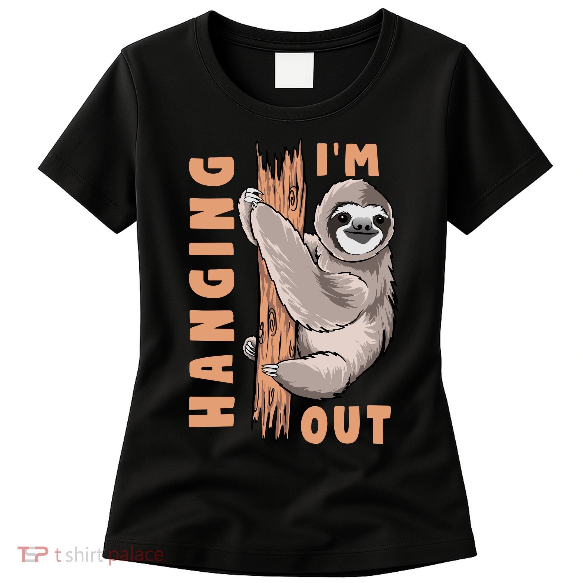 Sloth Im Hanging Out Women's T-Shirt