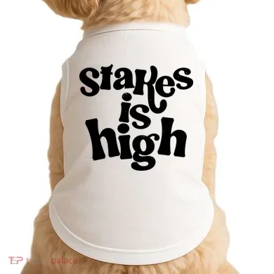 Stakes Is High Doggie Tank