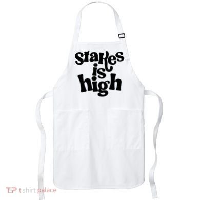 Stakes Is High Apron