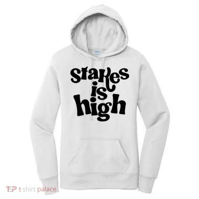 Stakes Is High Women's Hoodie