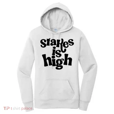 Stakes Is High Women's Hoodie