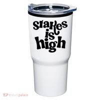 Stakes Is High Tumbler thumb 0